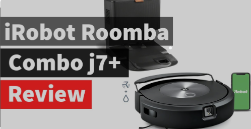 IRobot Roomba Combo j7+ Review